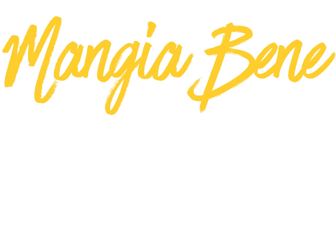 Mangia Bene Eat Well