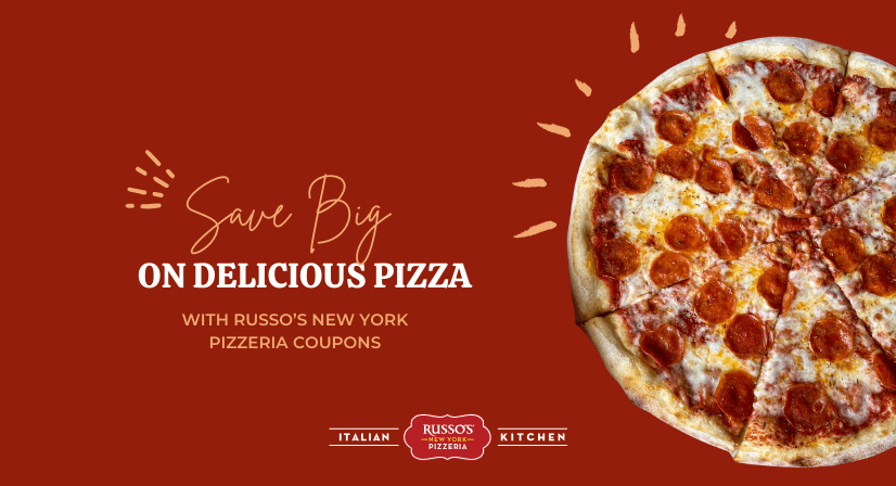 Save Big with Russo s NY Pizza Coupons Authentic Italian Houston